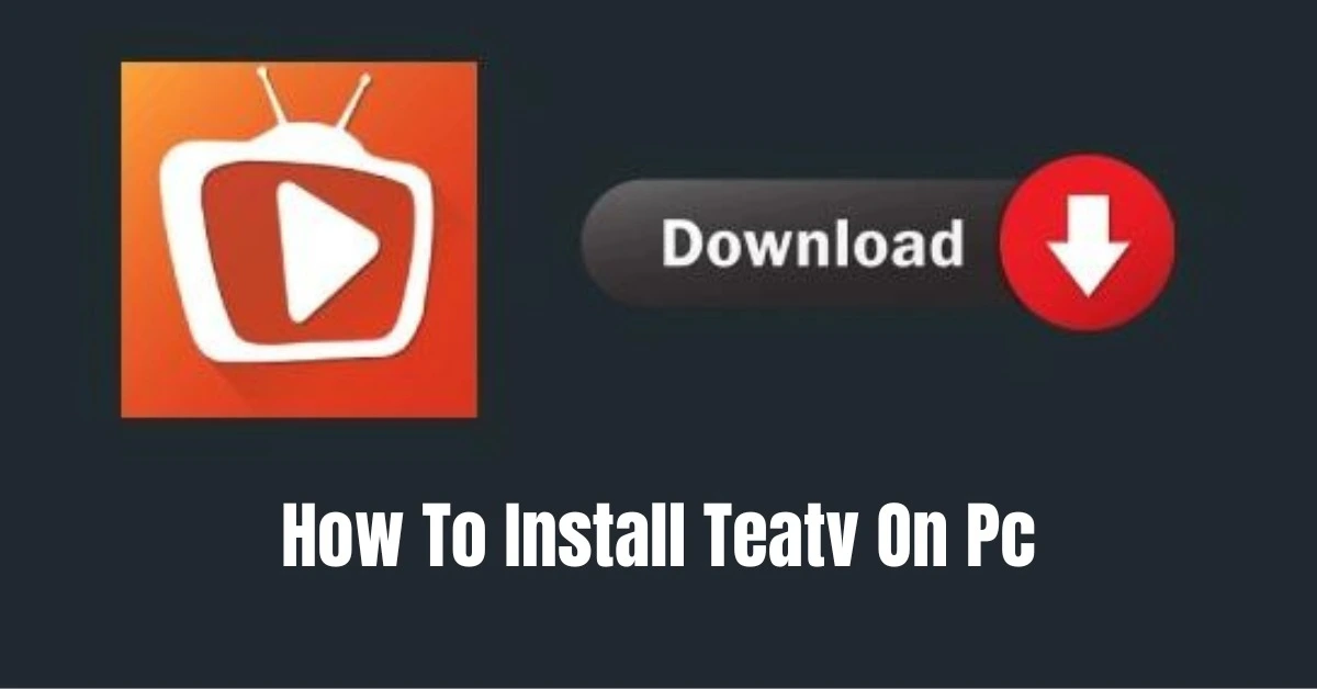 How To Install Teatv On A Laptop